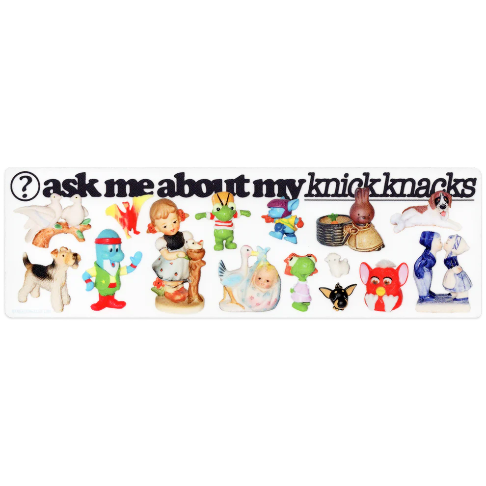 ‘Ask Me About My Knick Knacks' Bumper Sticker